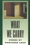 Cover of: What we carry: poems