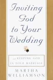 Cover of: Inviting God to Your Wedding: and Keeping God in Your Marriage