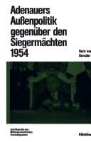 Cover of: Adenauers Aussenpolitik gegenüber den Siegermächten 1954: westdeutsche Bewaffnung und internationale Politik