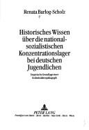 Historisches Wissen über die nationalsozialistischen Konzentrationslager bei deutschen Jugendlichen by Renata Barlog-Scholz