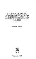 Ethnic cleansing of Poles in Volhynia and Eastern Galicia, 1942-1946 by Mikolaj Terles, Mikolai Terles