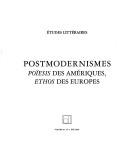 Cover of: Postmodernismes: poïesis des Amériques, éthos des Europes