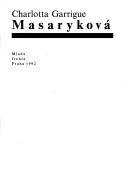 Charlotta Garrigue Masaryková by Stanislav Polák