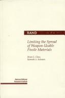 Cover of: Limiting the spread of weapon-usable fissile materials by Brian G. Chow