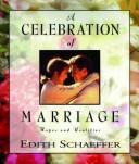 A celebration of marriage by Edith Schaeffer