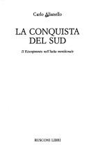 Cover of: La conquista del sud: il Risorgimento nell'Italia meridionale