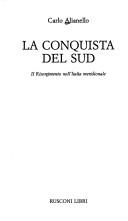 Cover of: La conquista del sud by Carlo Alianello