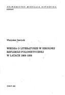 Cover of: Wiedza o literaturze w szkolnej refleksji polonistycznej w latach 1869-1939