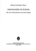Cover of: Dissonanzen in Europa: der neue Nationalismus und seine Folgen