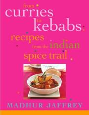 From curries to kebabs by Madhur Jaffrey