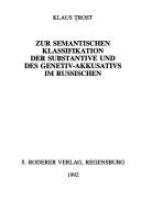 Cover of: Zur semantischen Klassifikation der Substantive und des Genetiv-Akkusativs im Russischen