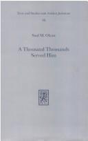 Cover of: A thousand thousands served Him: exegesis and the naming of angels in ancient Judaism