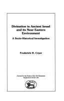 Divination in Ancient Israel and its Near Eastern Environment by Frederick H. Cryer