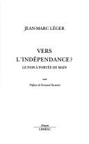 Cover of: Vers l'indépendance?: le pays à portée de main : essai