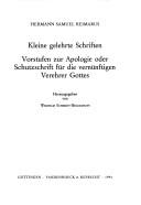 Cover of: Kleine gelehrte Schriften ; Vorstufen zur Apologie, oder, Schutszschrift für die vernünftigen Verehrer Gottes by Hermann Samuel Reimarus