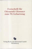 Cover of: Festschrift für Ottoarndt Glossner zum 70. Geburtstag