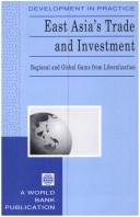 Cover of: East Asia's trade and investment: regional and global gains from liberalization.