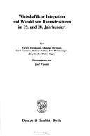 Cover of: Wirtschaftliche Integration und Wandel von Raumstrukturen im 19. und 20. Jahrhundert