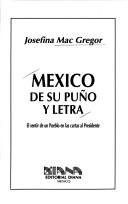 Cover of: México de su puño y letra: el sentir de un pueblo en las cartas al presidente