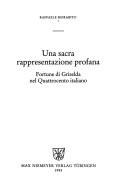 Cover of: Una sacra rappresentazione profana: fortune di Griselda nel Quattrocento italiano