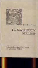 Cover of: La navegación de Ulises by Juan Ruiz Alceo