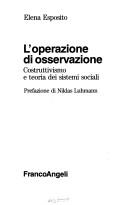 Cover of: L' operazione di osservazione: costruttivismo e teoria dei sistemi sociali