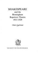 Cover of: Shakespeare and the Birmingham Repertory Theatre, 1913-1929 | Claire Cochrane