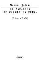 Cover of: La parábola de Carmen la Reina (epístola a teófilo) by Manuel Talens
