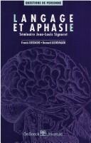 Cover of: Langage et aphasie: séminaire Jean-Louis Signoret