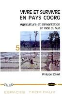 Vivre et survivre en pays Coorg by Philippe Schar