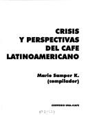 Cover of: Crisis y perspectivas del café latinoamericano