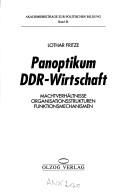 Cover of: Panoptikum DDR-Wirtschaft: Machtverhältnisse, Organisationsstrukturen, Funktionsmechanismen