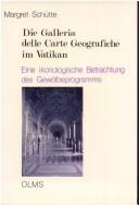 Cover of: Die Galleria delle carte geografiche im Vatikan: eine ikonologische Betrachtung des Gewölbeprogramms