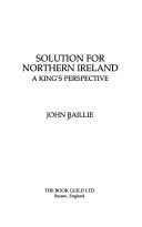 Cover of: Solution for Northern Ireland: a king's perspective