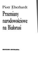 Cover of: Przemiany narodowościowe na Białorusi