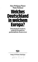 Cover of: Welches Deutschland in welchem Europa?: demoskopische Analysen, politische Perspektiven, gesellschaftliche Kontroversen