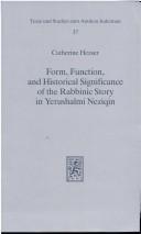 Cover of: Form, function, and historical significance of the rabbinic story in Yerushalmi Neziqin