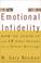 Cover of: Emotional Infidelity