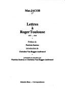 Cover of: Lettres à Roger Toulouse: 1937-1944