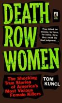 Cover of: Death row women: the shocking true stories of America's most vicious female killers
