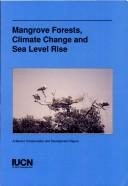 Cover of: Mangrove forests, climate change and sea level rise: hydrological influences on community structure and survival, with examples from the Indo-West Pacific