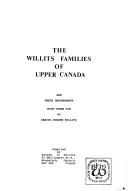 The Willits families of Upper Canada and their descendants with other kin of Daniel Eugene Willits by George D. Willits