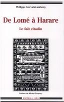 Cover of: De Lomé à Harare by Philippe Gervais-Lambony