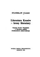 Cover of: Literatura Kresów--kresy literatury: fenomen Kresów Wschodnich w literaturze polskiej dwudziestolecia międzywojennego