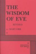 Cover of: The wisdom of Eve | Mary Orr