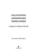 Cover of: Nieuwkomers, nakomelingen, Nederlanders: immigranten in Nederland 1550-1993