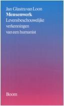 Cover of: Mensenwerk by J. F. Glastra van Loon