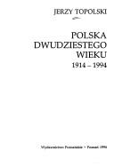 Cover of: Polska dwudziestego wieku, 1914-1994