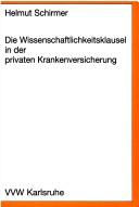 Cover of: Die Wissenschaftlichkeitsklausel in der privaten Krankenversicherung by Helmut Schirmer