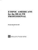 Cover of: Ethnic Americans-- for the health professional